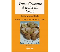 Torte Crostate & dolci da forno fatti in casa con il Bimby 