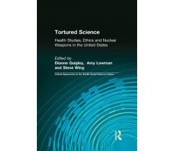 Tortured Science - Dianne Quigley - Routledge, 2012