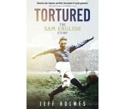 Tortured: The Sam English Story -  Jeff Holmes - PITCH , 2020