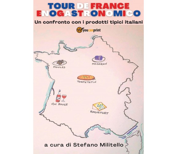 Tour de France Enogastronomico. Un confronto con i prodotti tipici italiani.