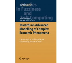 Towards an Advanced Modelling of Complex Economic Phenomena - Springer, 2014