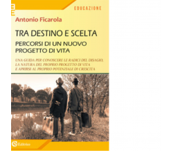 Tra destino e scelta. Percorsi di un nuovo progetto di vita - CSA, 2019