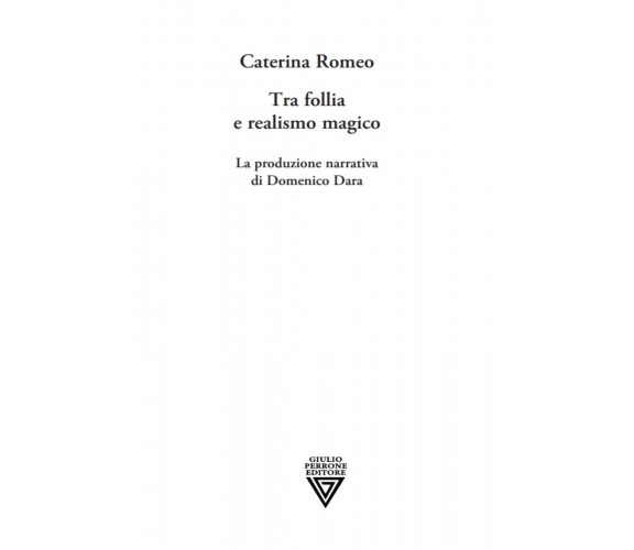 Tra follia e realismo magico di Caterina Romeo - Perrone, 2023