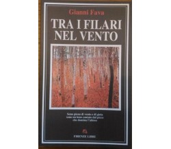 Tra i filari nel vento - Gianni Fava,  1994,  Firenze Libri