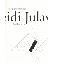 Tra le pieghe dell’orologio di Heidi Julavits,  2018,  66th And 2nd