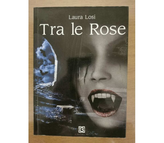 Tra le rose - L. Losi - Lab edition - 2015 - AR