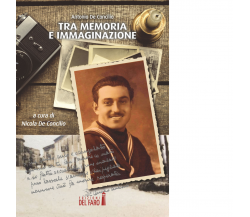 Tra memoria e immaginazione di De Concilio Antonio - Del Faro, 2020