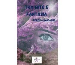 Tra mito e fantasia. Metaxý mýthou kai fantasías di Fiorella Mandaglio, 2023,