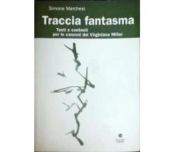 Traccia fantasma - Simone Marchesi - Edizioni Erasmo - (AUTOGRAFATO) -N