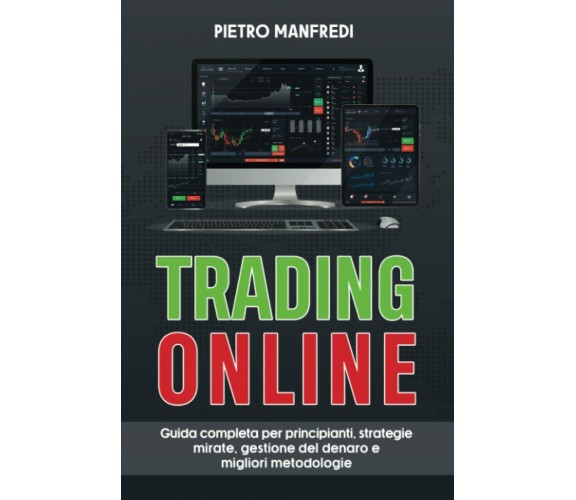 Trading Online: Guida completa per principianti, strategie mirate, gestione del 