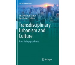 Transdisciplinary Urbanism And Culture -Quazi Mahtab Zaman - Springer, 2018