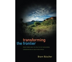 Transforming the Frontier - Bram Buscher - Duke, 2013