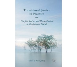 Transitional Justice in Practice - Renée Jeffery - Palgrave, 2018