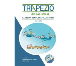 Trapezio. Dei miei ricordi. Raccolta completa della rivista (1994-2000) di G. A