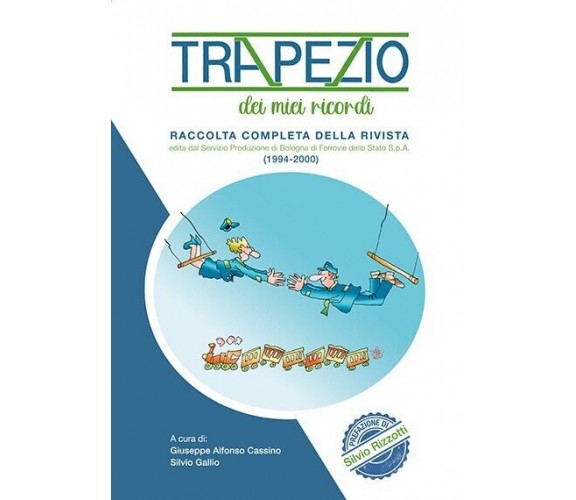 Trapezio. Dei miei ricordi. Raccolta completa della rivista (1994-2000) di G. A