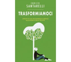 Trasformiamoci di Enrico Santarelli,  2022,  Bookness