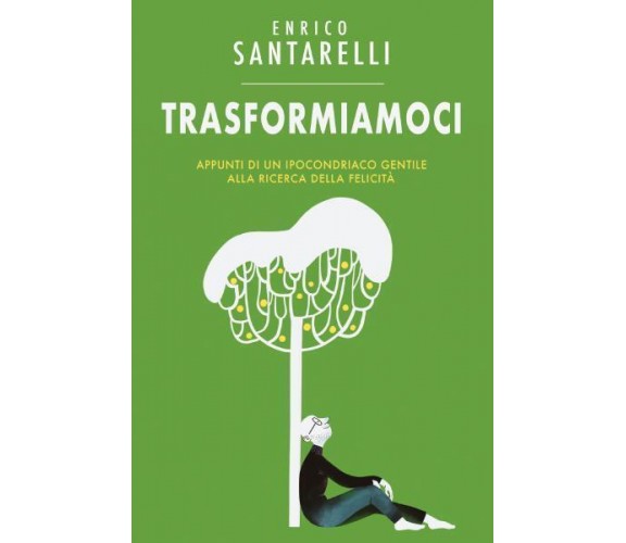 Trasformiamoci di Enrico Santarelli,  2022,  Bookness
