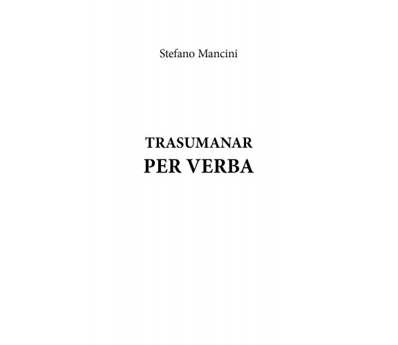 Trasumanar per verba di Stefano Mancini,  2021,  Youcanprint