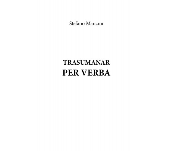 Trasumanar per verba di Stefano Mancini,  2021,  Youcanprint