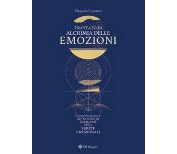 Trattato di alchimia delle emozioni, di Gianpaolo Giacomini,  2019,  Om Ed. - ER