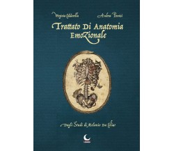 Trattato di anatomia emozionale. Dagli studi di Melanio da Colia - 2019