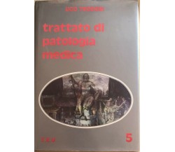 Trattato di patologia medica 5	 di Ugo Teodori, 1978, Seu