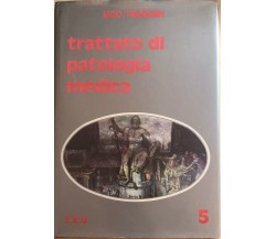 Trattato di patologia medica 5	 di Ugo Teodori, 1978, Seu