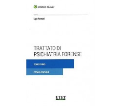Trattato di psichiatria forense - Ugo Fornari - Utet, 2021