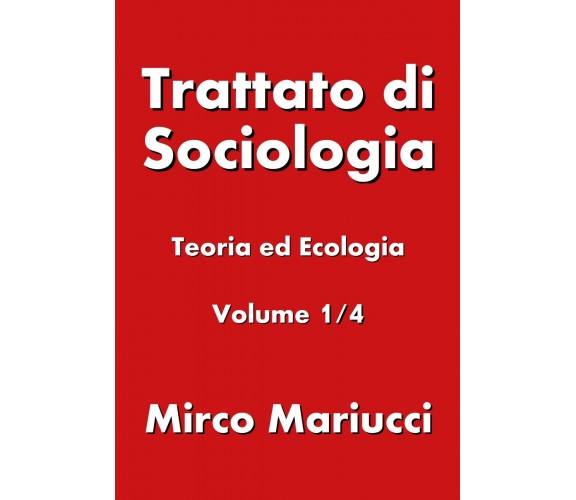 Trattato di sociologia 1 - Mirco Mariucci,  2019,  Youcanprint