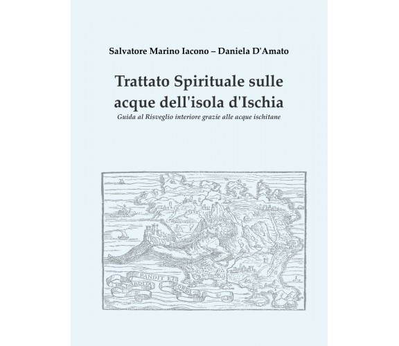 Trattato spirituale sulle acque dell’isola d’Ischia - Salvatore Marino Iacono,