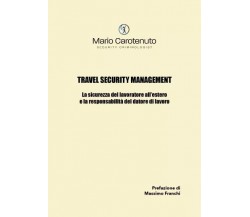 Travel Security Management. La sicurezza del lavoratore all’estero e la responsa