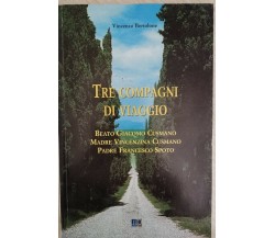 Tre compagni di Viaggio  di Vincenzo Bertolone,  2001,  Mediaprint Edizioni - ER