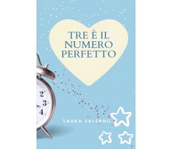 Tre è il numero perfetto	 di Laura Salerno,  2021,  Youcanprint