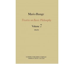 Treatise on Basic Philosophy - M. Bunge - Springer, 2011