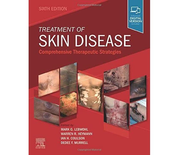 Treatment of Skin Disease - Mark G. Lebwohl, Warren R. Heymann - Elsevier,2021 