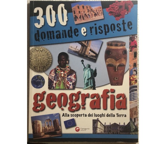 Trecento domande e risposte. Geografia di G. Cencetti,  2010,  Canguro Editore