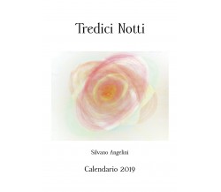 Tredici notti. Calendario pittorico 2019, Silvano Angelini,  2019,  Youcanprint