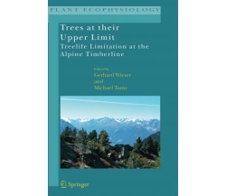 Trees at their Upper Limit - Gerhard Wieser - Springer, 2010