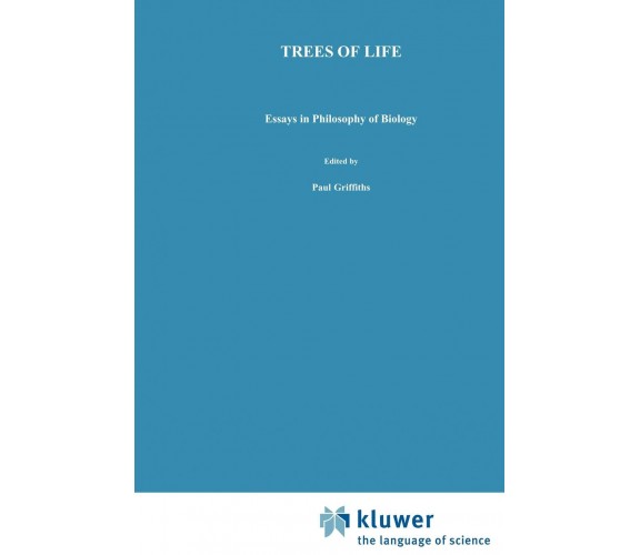 Trees of Life - P. E. Griffiths - Springer, 2010