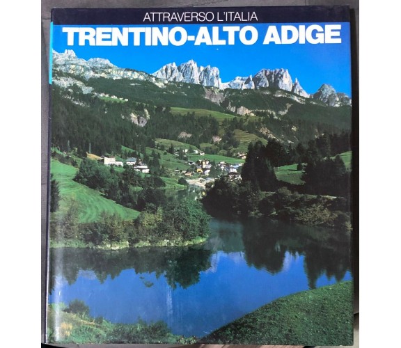 Trentino Alto Adige di Roberto Meazza,  1989,  Touring Club Italiano