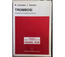 Trombosi di M. Verstraete, J. Vermylen,  1988,  Il Pensiero Scientifico Editore