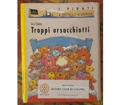 Troppi orsacchiotti di Gus Clarke, 1997, Piemme