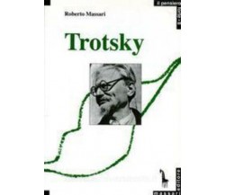 Trotsky e la ragione rivoluzionaria di Roberto Massari,  1990,  Massari Editore