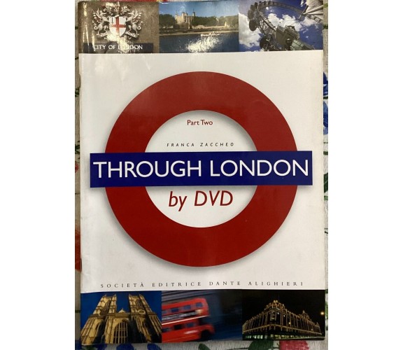 Trough London by DVD. Part two. Per le Scuole superiori NO DVD di Franca Zacche