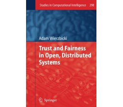 Trust and Fairness in Open, Distributed Systems - Adam Wierzbicki -Springer,2014