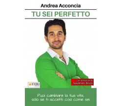 Tu sei perfetto	 di Andrea Acconcia,  2020,  Ucronia Edizioni