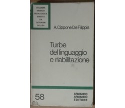 Turbe del linguaggio e riabilitiazione -  De Filippis - Armando Armando,1978 - A