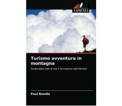 Turismo avventura in montagna - Beedie Paul Beedie - Sapienza, 2021 