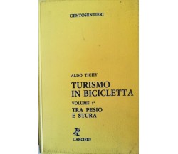 Turismo in bicicletta  di Aldo Tichy,  1985,  Centosentieri - ER