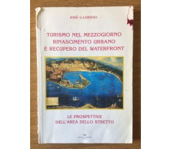 Turismo nel mezzogiorno, rinascimento urbano... - I. Gambino - 2005 - AR